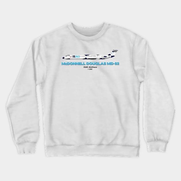 McDonnell Douglas MD-82 - ItAli Airlines Crewneck Sweatshirt by TheArtofFlying